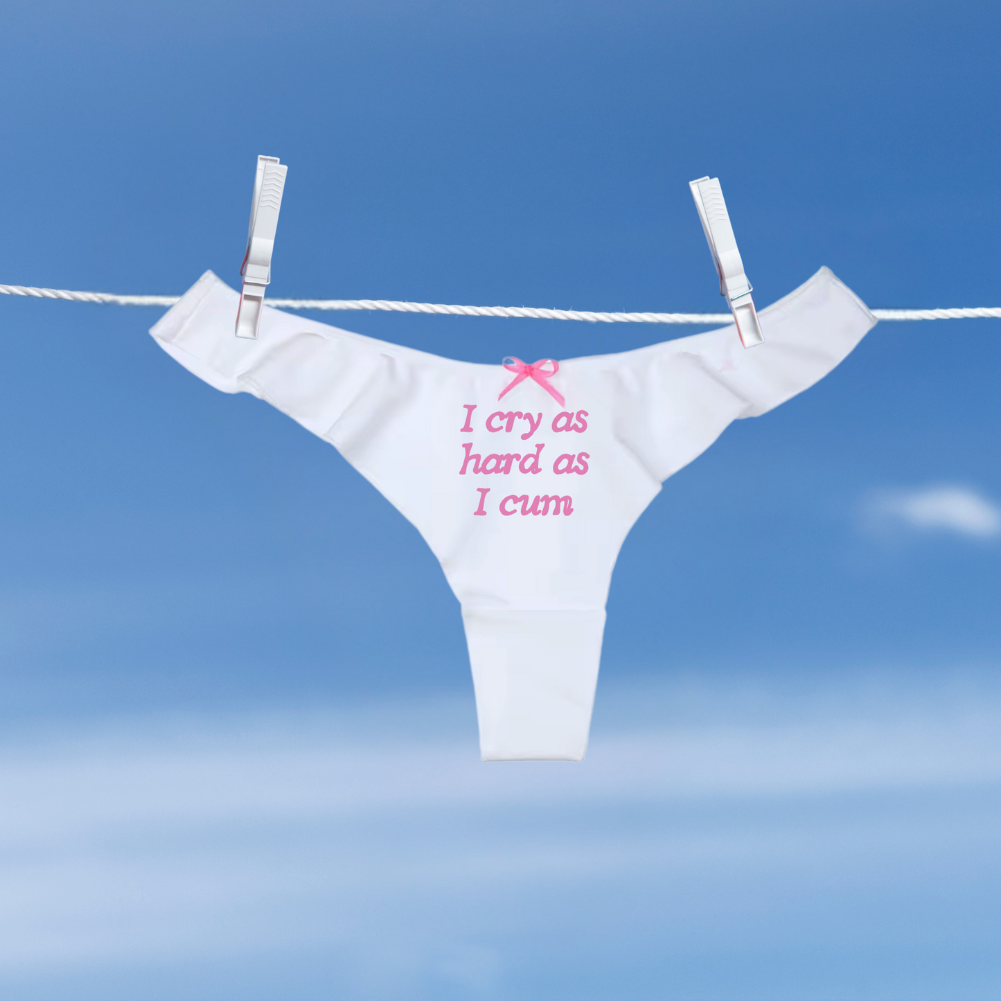 I Cry as Hard as I Cum Cheeky Thong