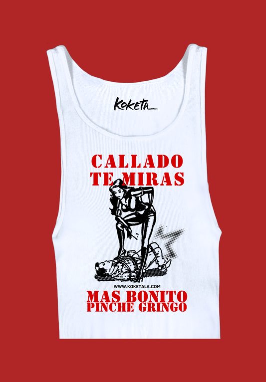 Calladito Te Miras Más Bonito, Gringo! Tank
