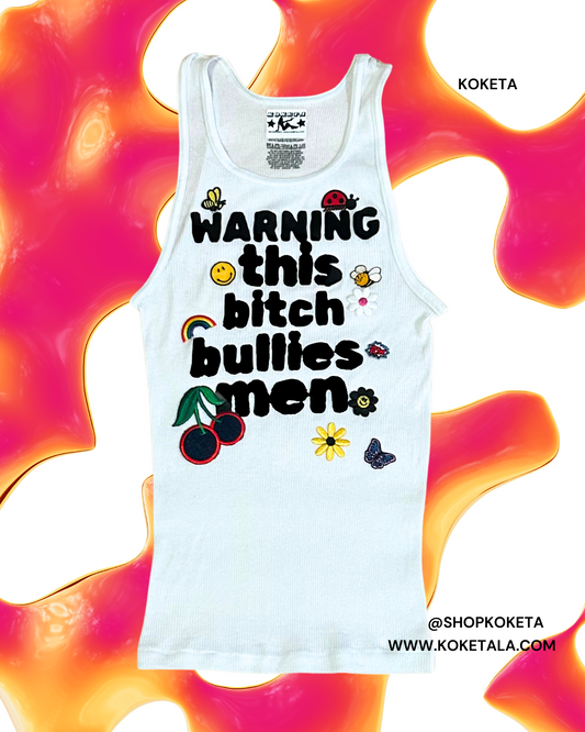 Warning This Bitch Bullies Men Patch Tank